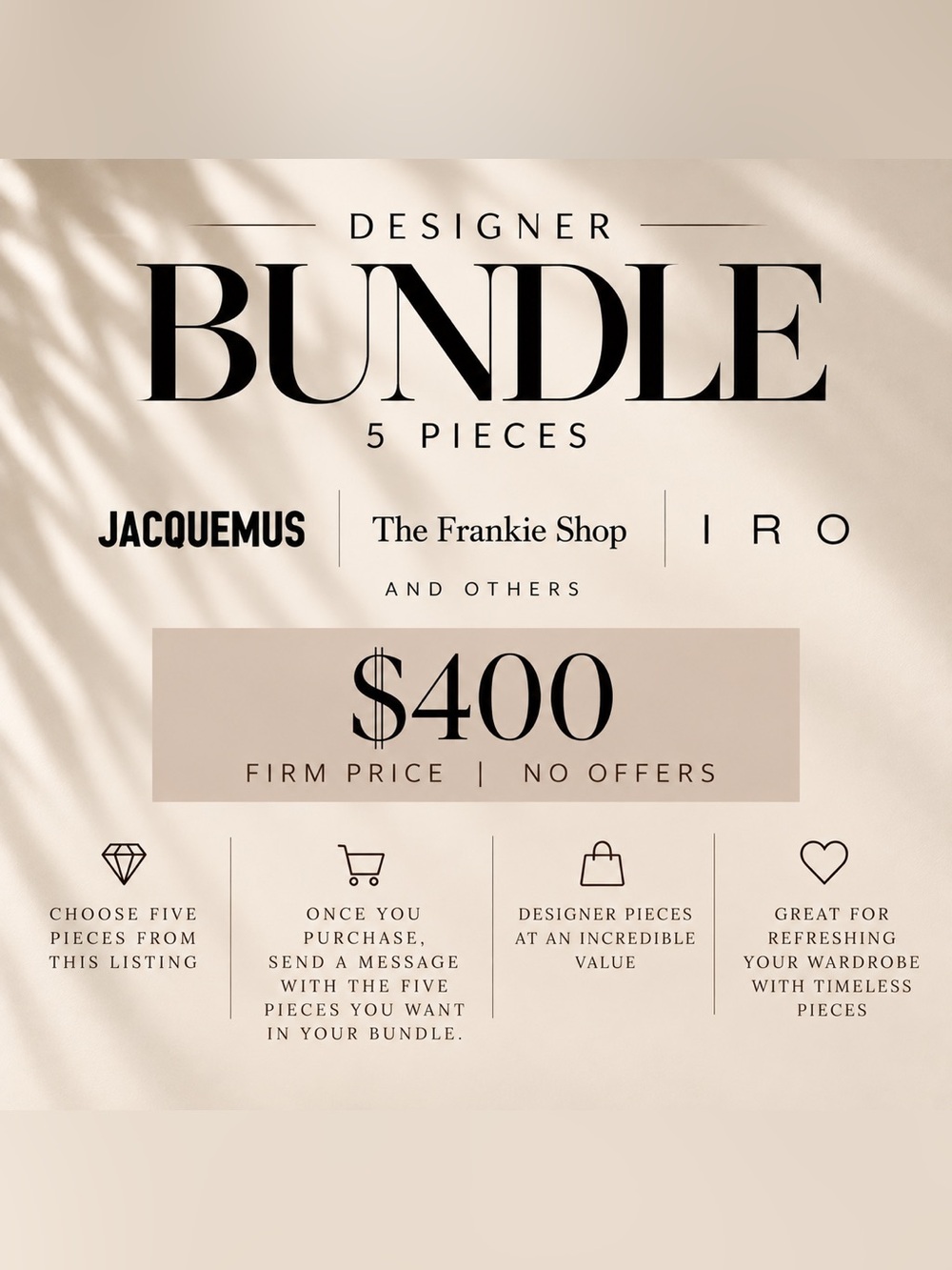 DESIGNER BUNDLE — CHOOSE ANY 5 PIECES FOR $400 (please read)